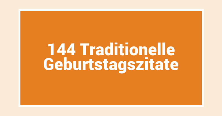 144 Traditionelle Geburtstagszitate