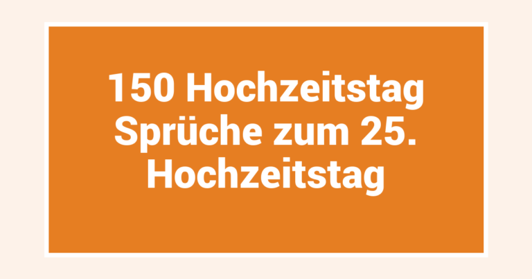 150 Hochzeitstag Sprüche zum 25. Hochzeitstag