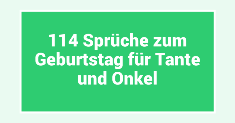 114 Sprüche zum Geburtstag für Tante und Onkel