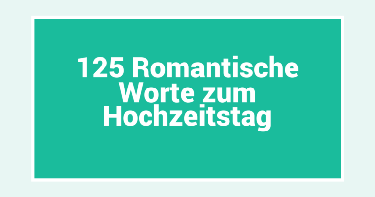 125 Romantische Worte zum Hochzeitstag