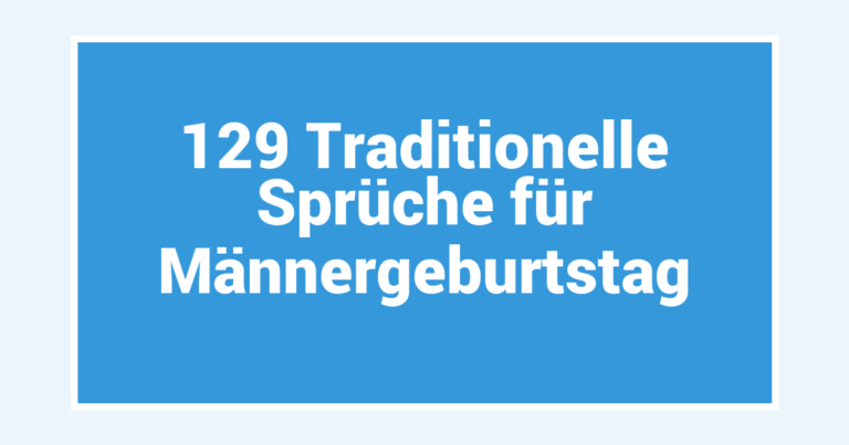 129 Traditionelle Sprüche für Männergeburtstag