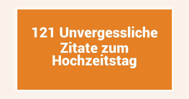 121 Unvergessliche Zitate zum Hochzeitstag