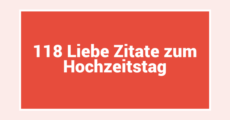 118 Liebe Zitate zum Hochzeitstag