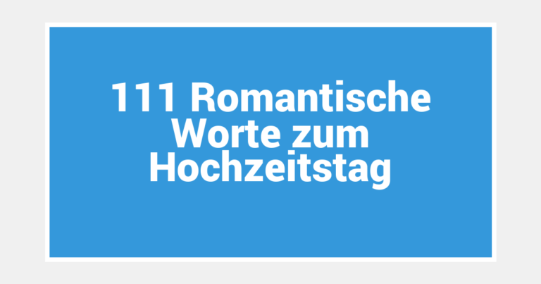 111 Romantische Worte zum Hochzeitstag