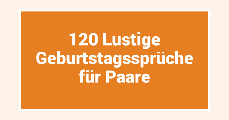 120 Lustige Geburtstagssprüche für Paare