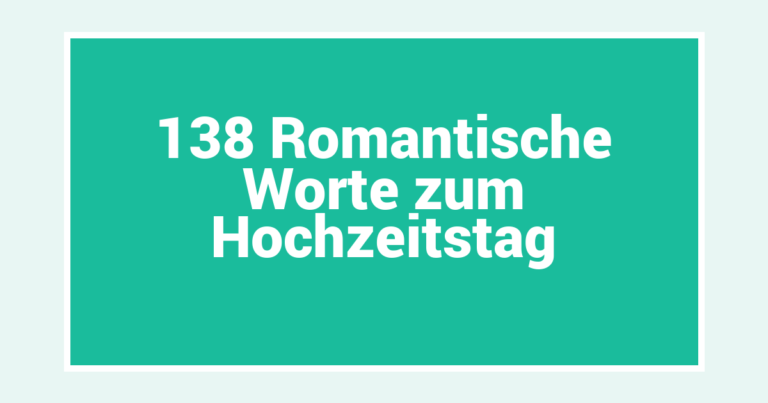138 Romantische Worte zum Hochzeitstag