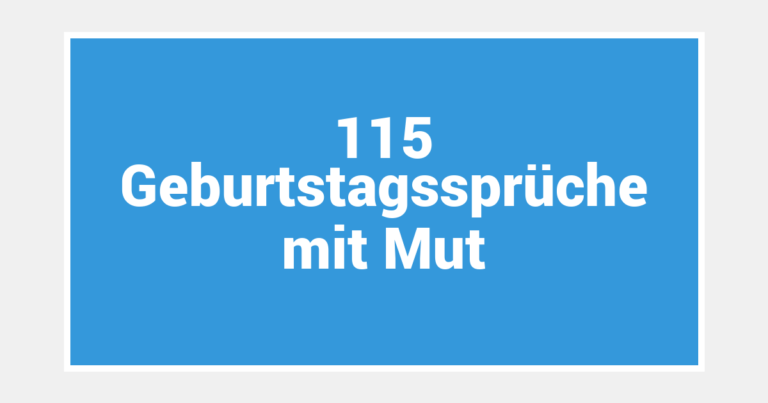 115 Geburtstagssprüche mit Mut