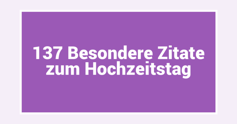 137 Besondere Zitate zum Hochzeitstag