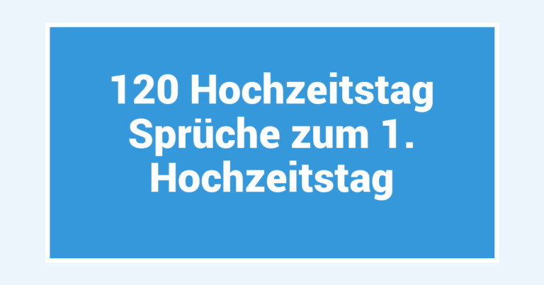 120 Hochzeitstag Sprüche zum 1. Hochzeitstag
