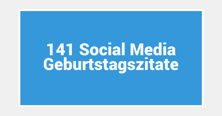 141 Social Media Geburtstagszitate