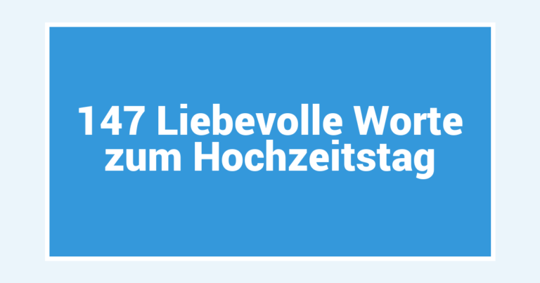 147 Liebevolle Worte zum Hochzeitstag