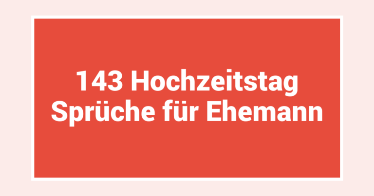 143 Hochzeitstag Sprüche für Ehemann