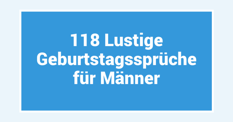118 Lustige Geburtstagssprüche für Männer
