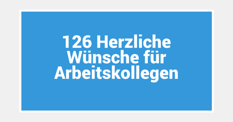126 Herzliche Wünsche für Arbeitskollegen