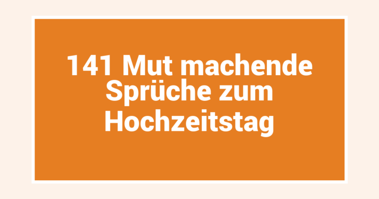 141 Mut machende Sprüche zum Hochzeitstag