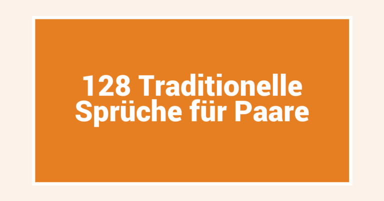 128 Traditionelle Sprüche für Paare