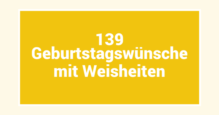 139 Geburtstagswünsche mit Weisheiten
