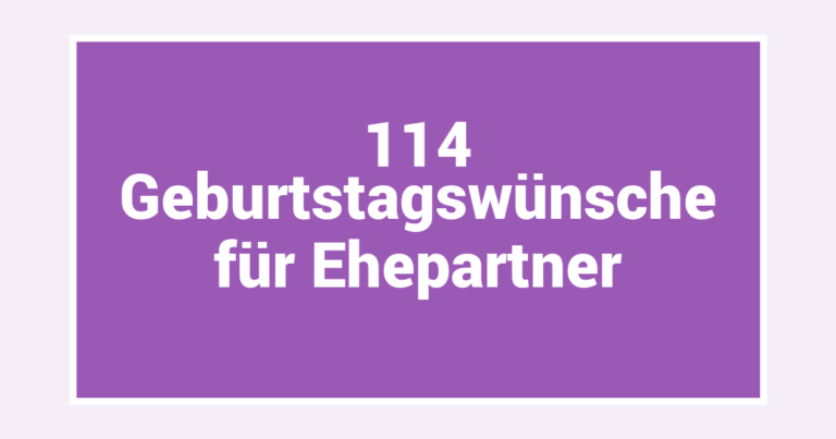 114 Geburtstagswünsche für Ehepartner