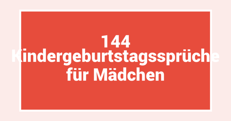 144 Kindergeburtstagssprüche für Mädchen