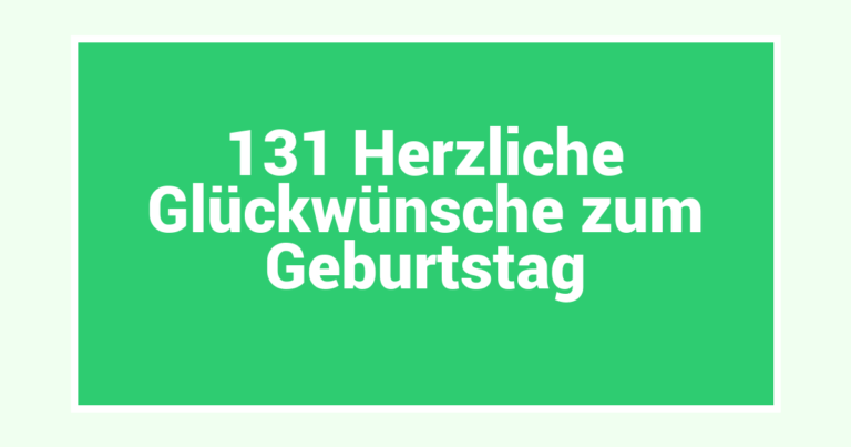 131 Herzliche Glückwünsche zum Geburtstag