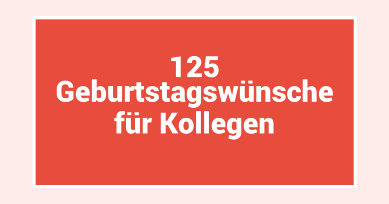 125 Geburtstagswünsche für Kollegen