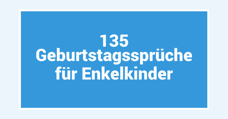 135 Geburtstagssprüche für Enkelkinder