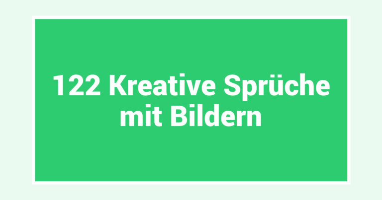 122 Kreative Sprüche mit Bildern
