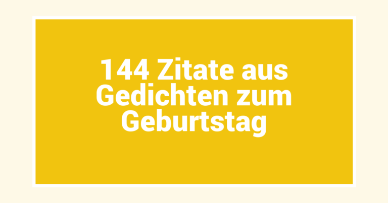 144 Zitate aus Gedichten zum Geburtstag
