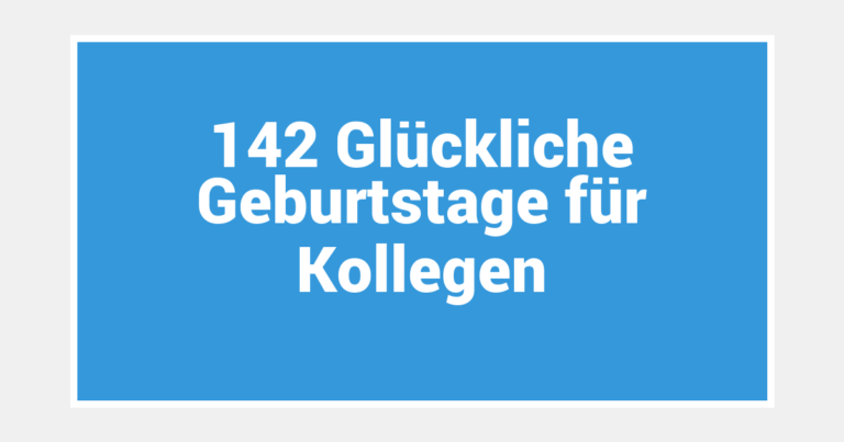 142 Glückliche Geburtstage für Kollegen