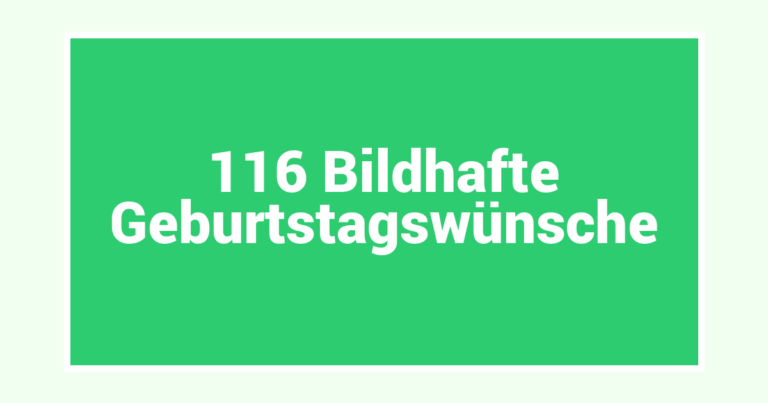 116 Bildhafte Geburtstagswünsche