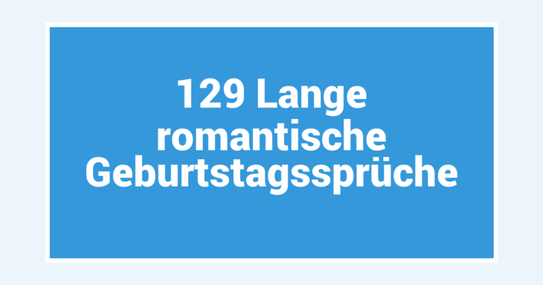 129 Lange romantische Geburtstagssprüche