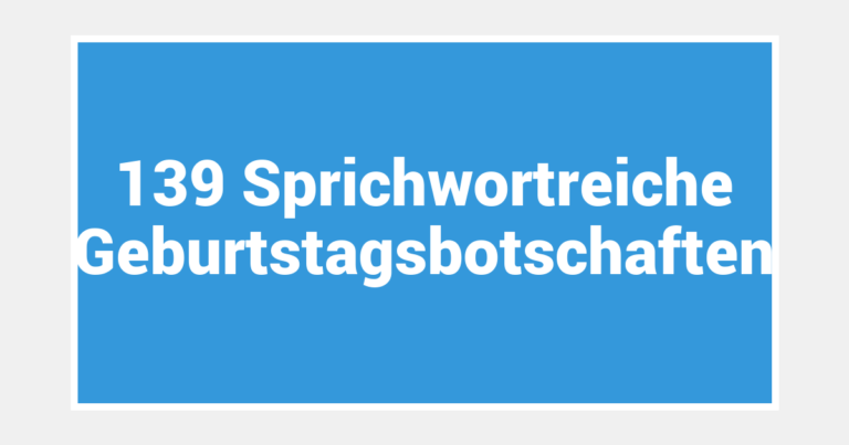 139 Sprichwortreiche Geburtstagsbotschaften