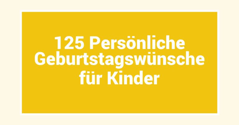 125 Persönliche Geburtstagswünsche für Kinder