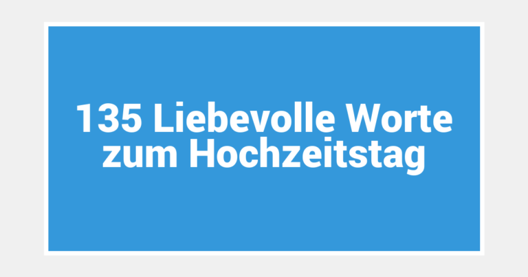 135 Liebevolle Worte zum Hochzeitstag