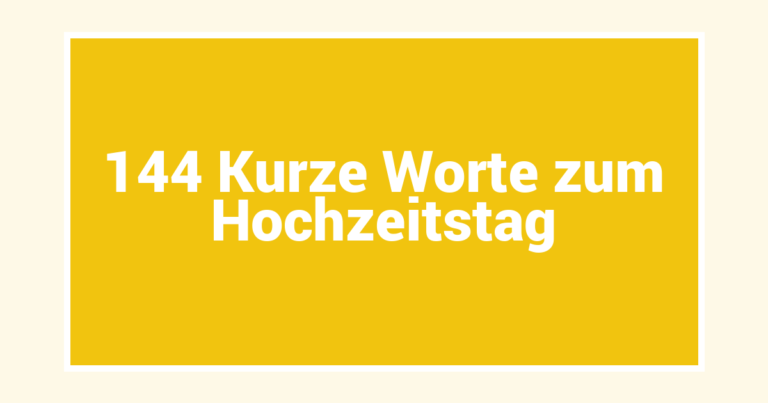 144 Kurze Worte zum Hochzeitstag