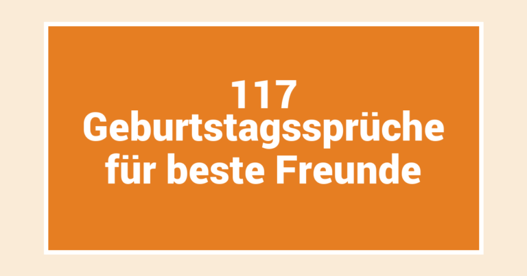 117 Geburtstagssprüche für beste Freunde