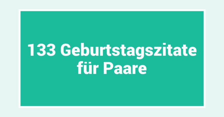 133 Geburtstagszitate für Paare
