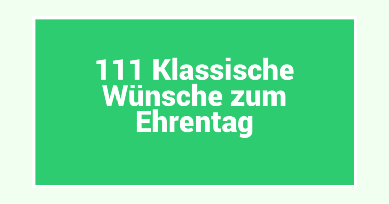 111 Klassische Wünsche zum Ehrentag