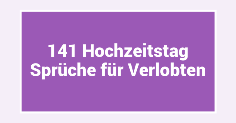 141 Hochzeitstag Sprüche für Verlobten