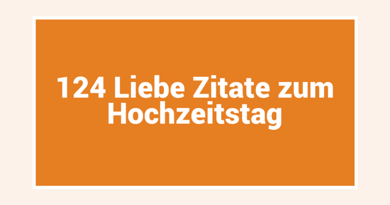 124 Liebe Zitate zum Hochzeitstag