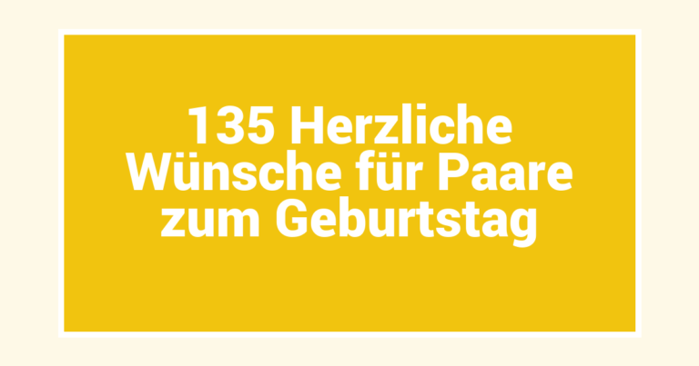 135 Herzliche Wünsche für Paare zum Geburtstag