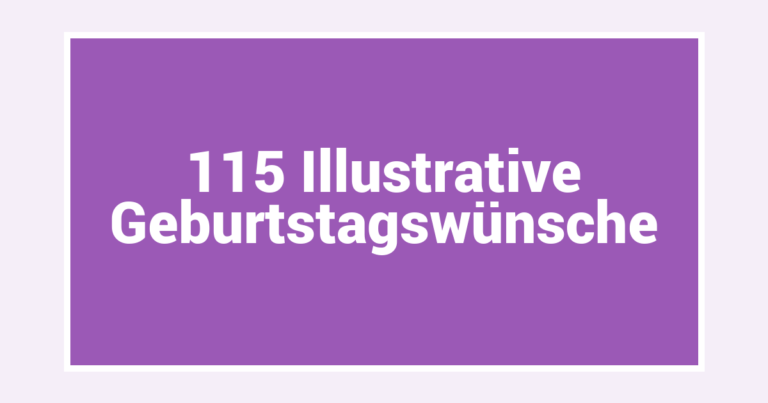 115 Illustrative Geburtstagswünsche