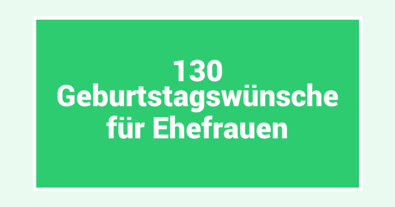 130 Geburtstagswünsche für Ehefrauen