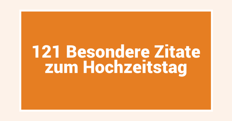 121 Besondere Zitate zum Hochzeitstag