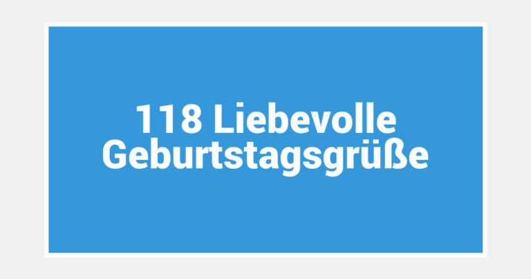 118 Liebevolle Geburtstagsgrüße