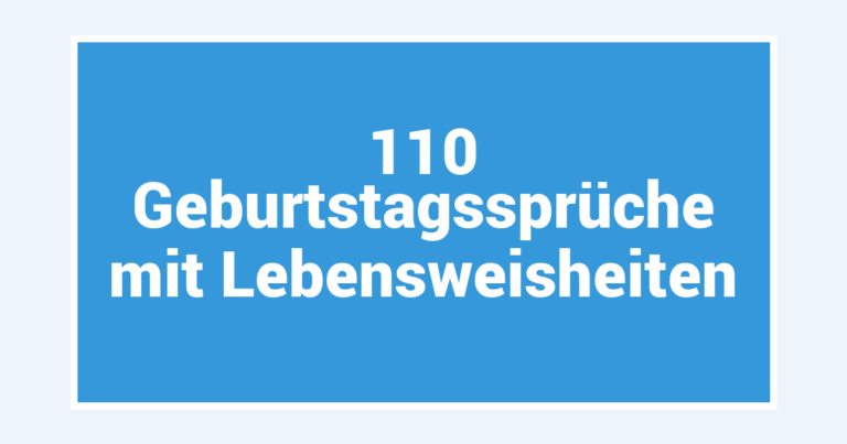 110 Geburtstagssprüche mit Lebensweisheiten