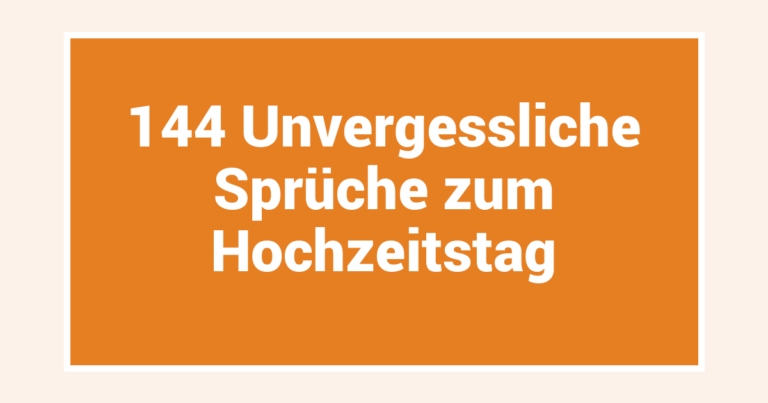 144 Unvergessliche Sprüche zum Hochzeitstag