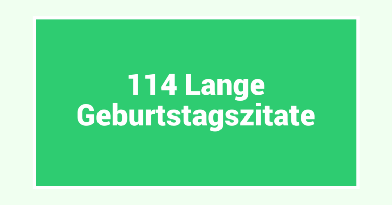 114 Lange Geburtstagszitate