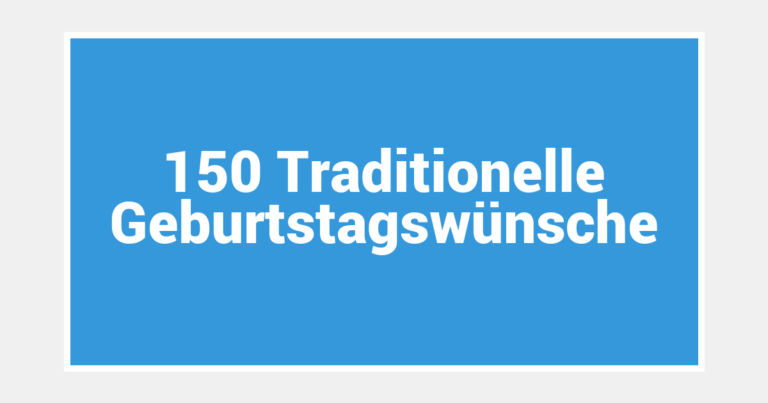 150 Traditionelle Geburtstagswünsche