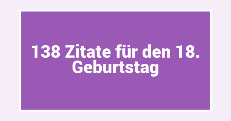 138 Zitate für den 18. Geburtstag